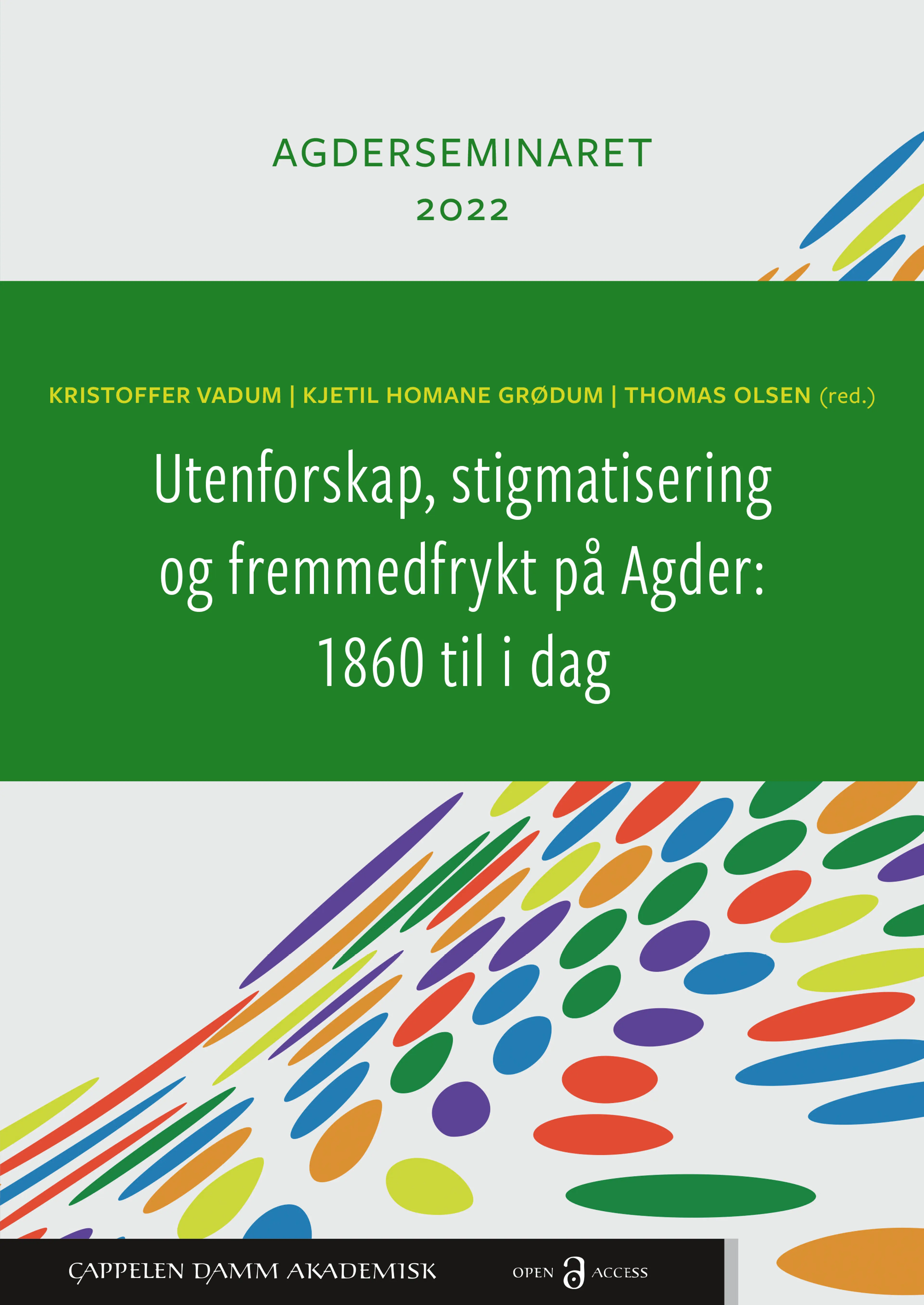 Omslag Utenforskap, stigmatisering og fremmedfrykt på Agder: 1860 til i dag av Kristoffer Vadum, Kjetil Homane Grødum og Thomas Olsen (red.) (Ebok)