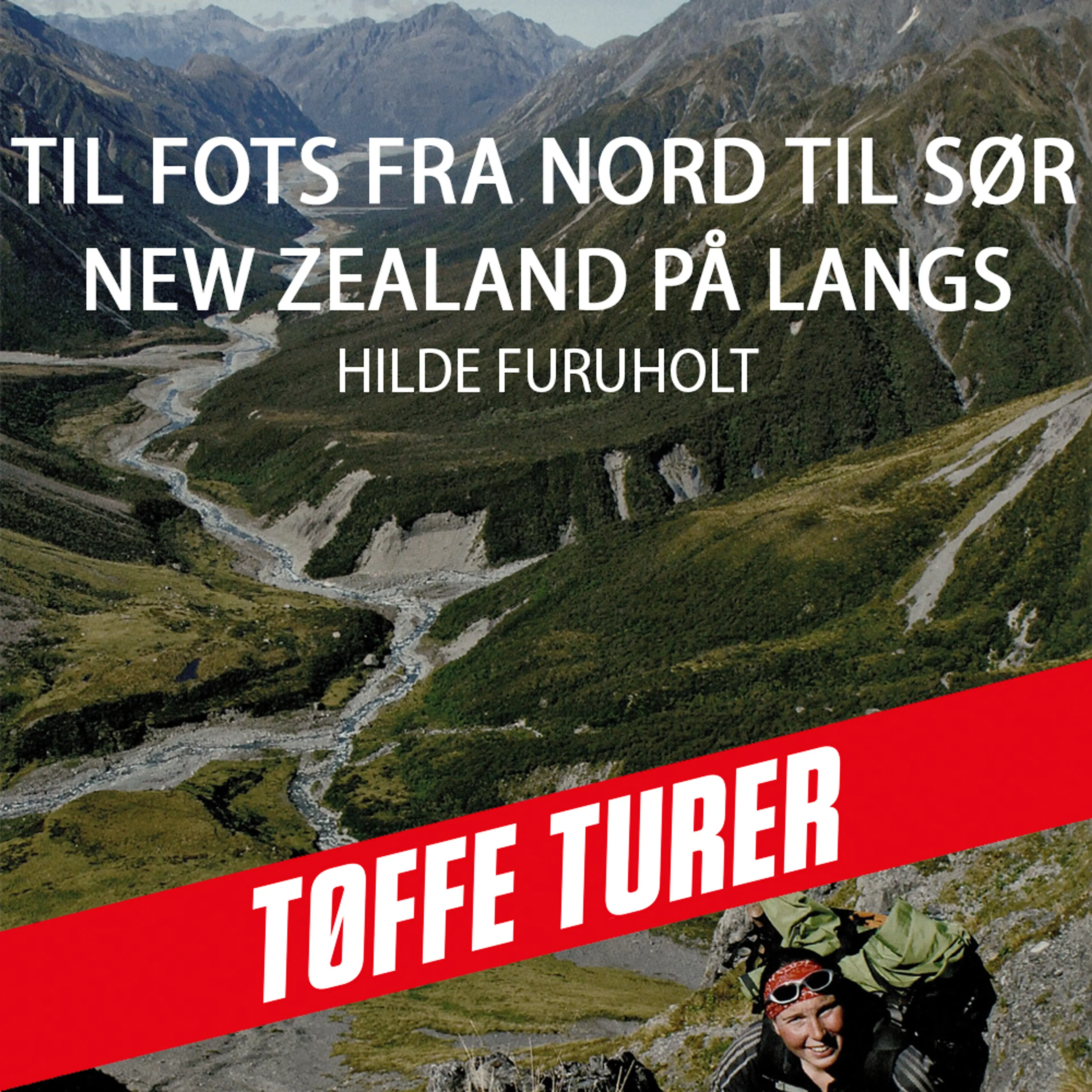 Omslag Til fots fra nord til sør - New Zealand på langs av Hilde Furuholt Valle (Lydbok)