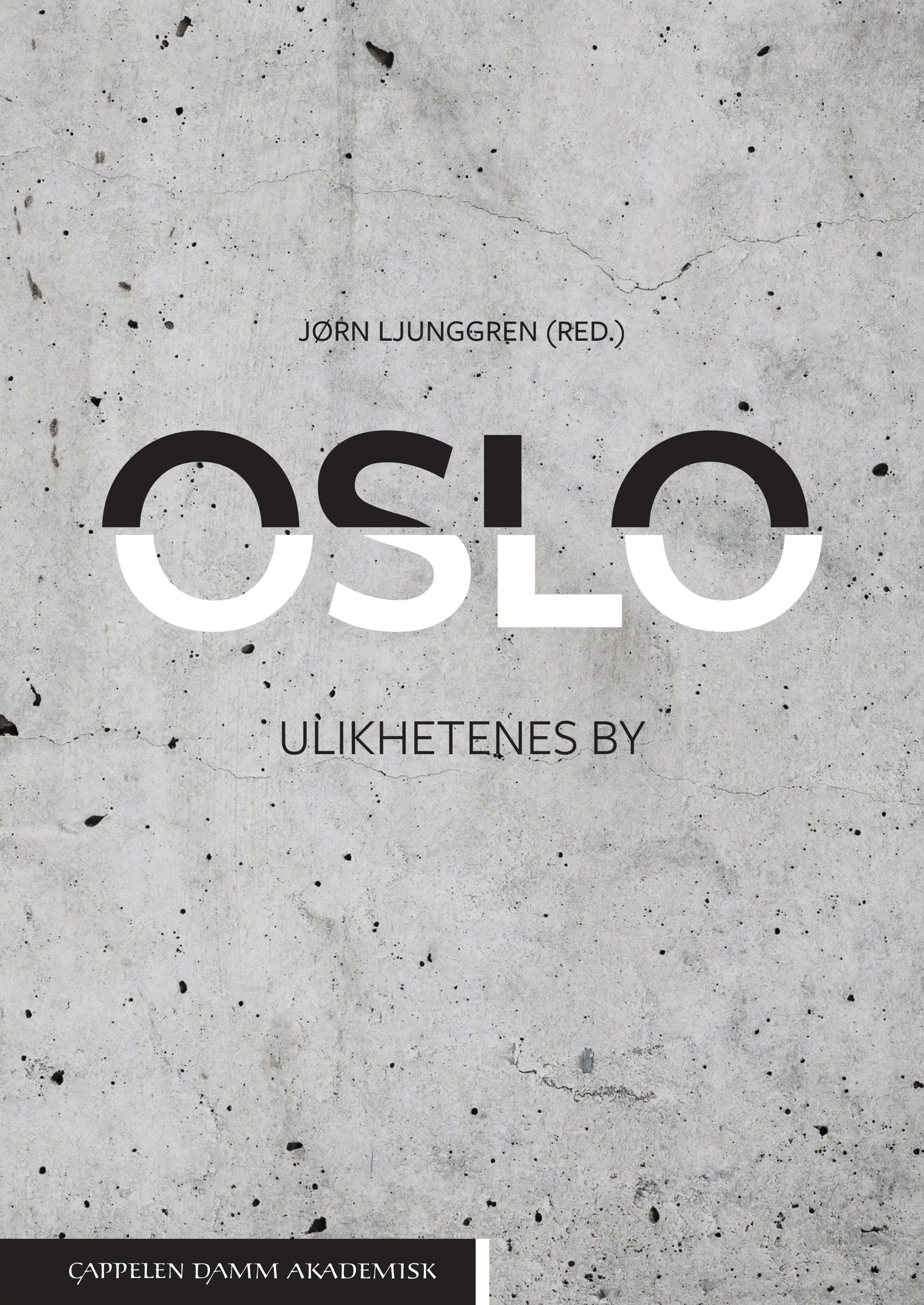 Omslag Oslo - ulikhetenes by av Jørn Ljunggren (red.) (Heftet)