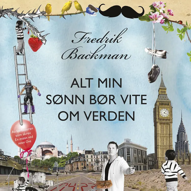 Omslag Alt min sønn bør vite om verden av Fredrik Backman (Lydbok)