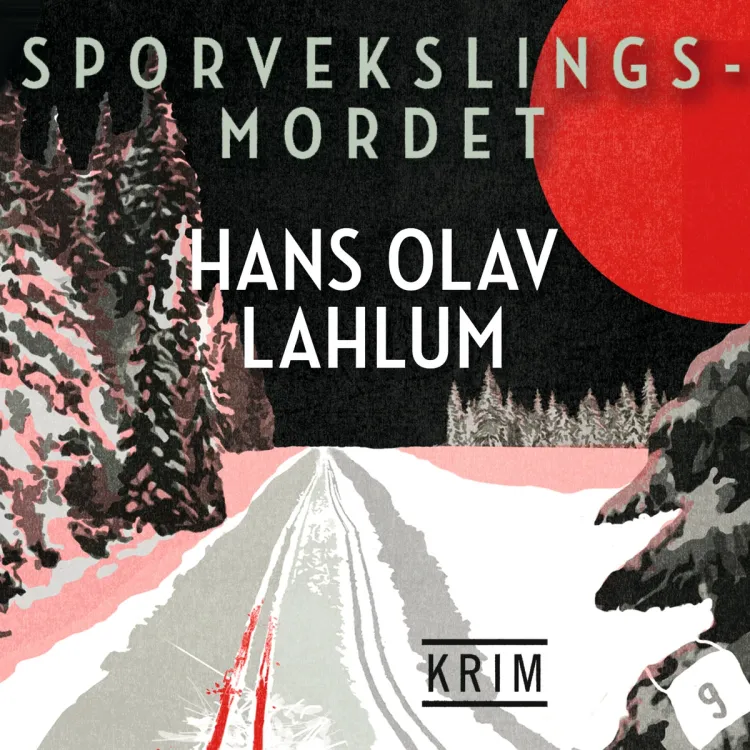 Omslag Sporvekslingsmordet av Hans Olav Lahlum (Lydbok)