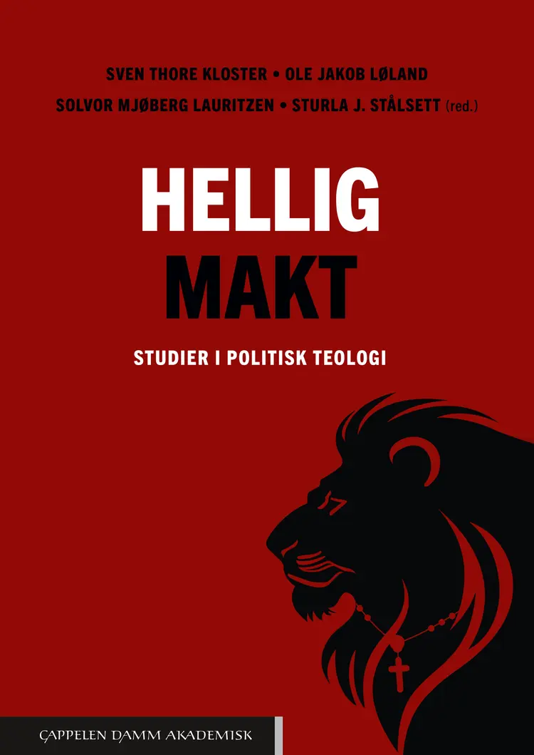 Omslag Hellig makt av Sven Thore Kloster, Ole Jakob Løland, Solvor Mjøberg Lauritzen og Sturla J. Stålsett (red.) (Heftet)