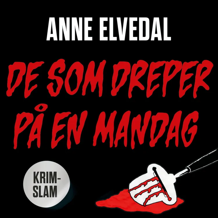 Omslag De som dreper på en mandag av Anne Elvedal (Lydbok)