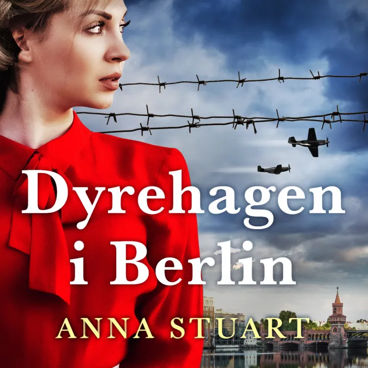 Omslag Dyrehagen i Berlin av Anna Stuart (Lydbok)