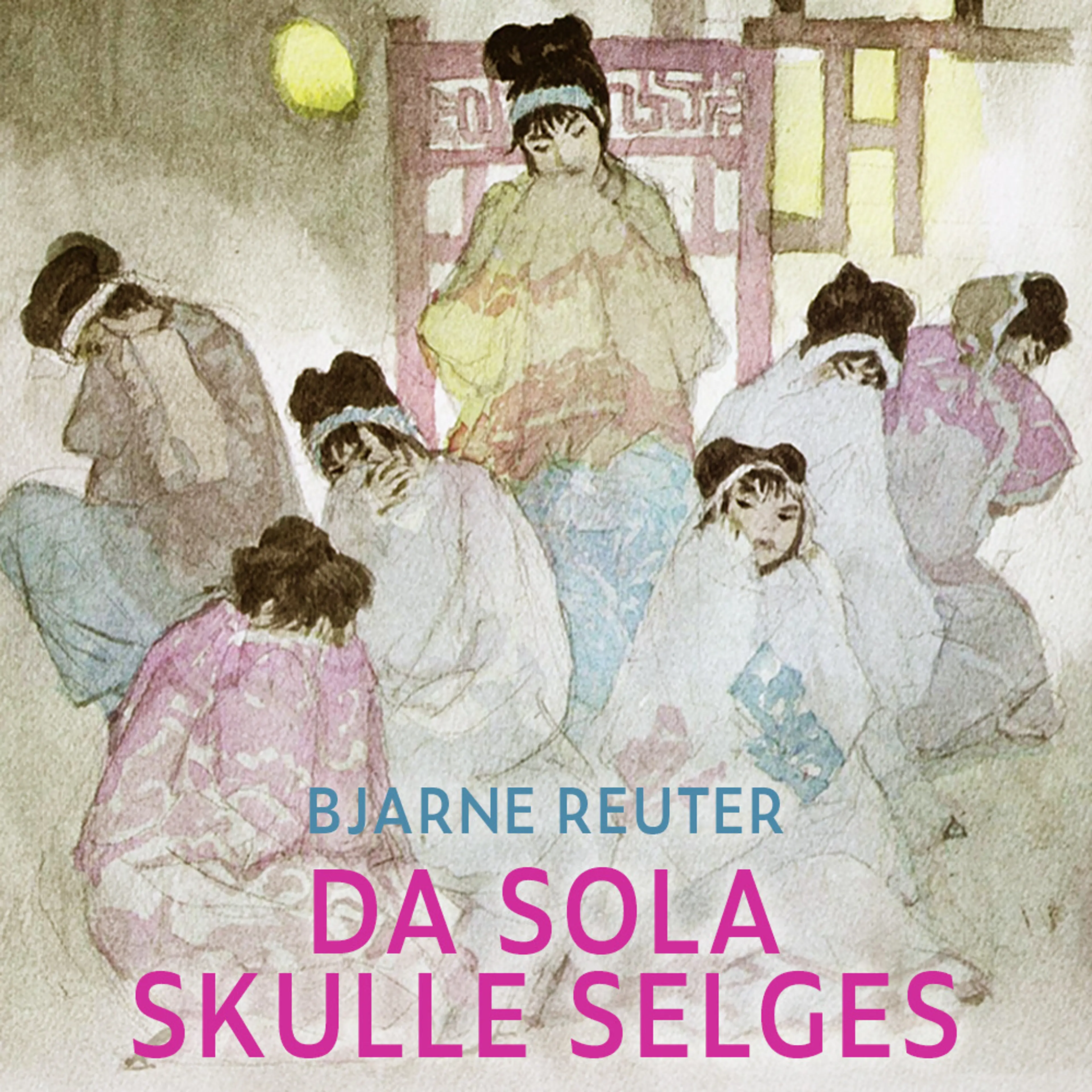 Omslag Da sola skulle selges av Bjarne Reuter (Lydbok)