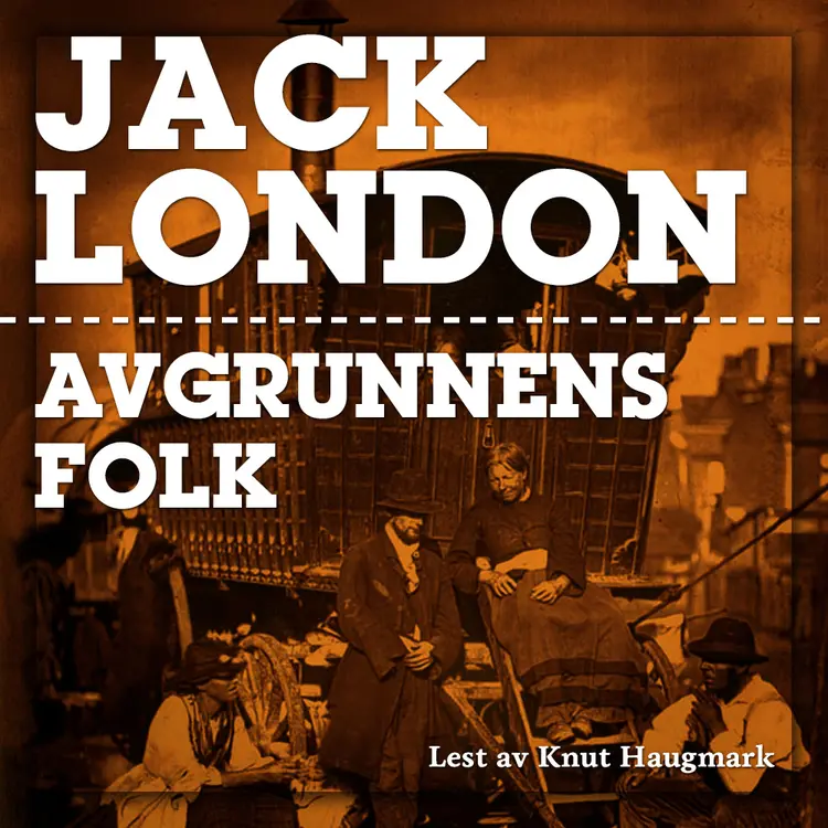 Omslag Avgrunnens folk av Jack London (Lydbok)