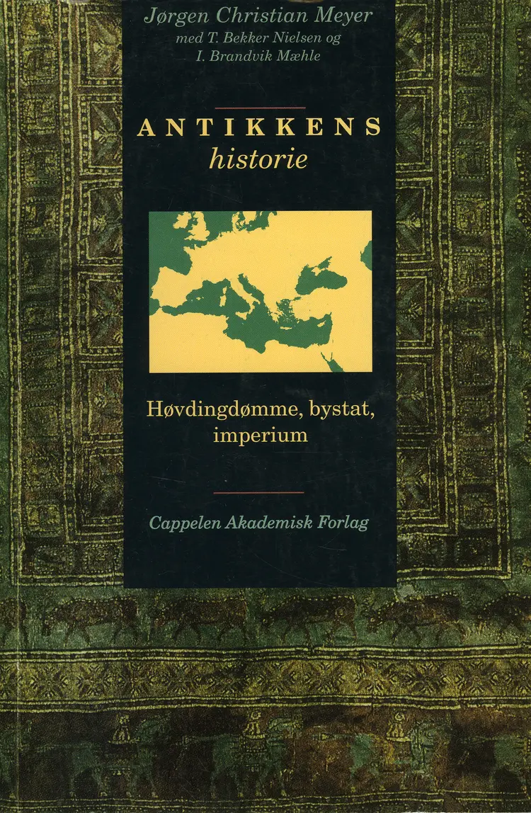 Omslag Antikkens historie av Jørgen Christian Meyer, Tønnes Bekker-Nielsen og Ingvar Brandvik Mæhle (Heftet)