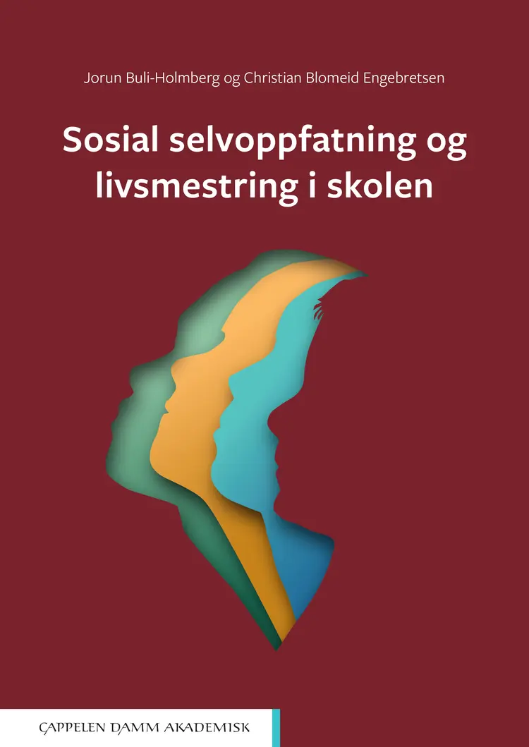 Omslag Sosial selvoppfatning og livsmestring i skolen av Jorun Buli-Holmberg og Christian Blomeid Engebretsen (Heftet)