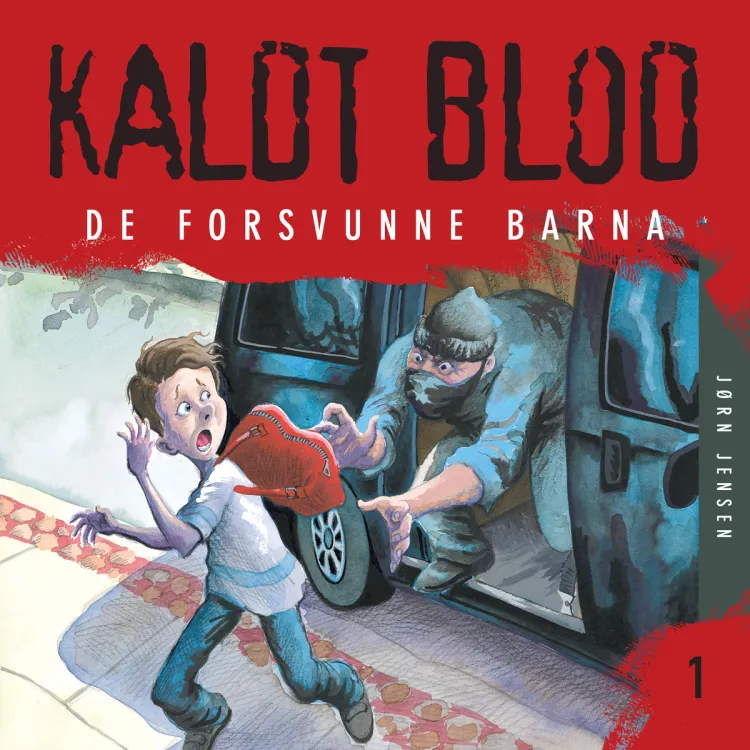 Omslag Kaldt blod 1 - De forsvunne barna av Jørn Jensen (Lydbok)