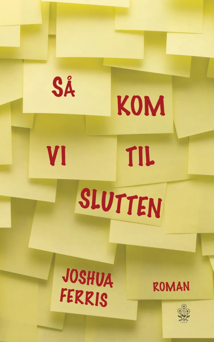 Omslag Så kom vi til slutten av Joshua Ferris (Innbundet)