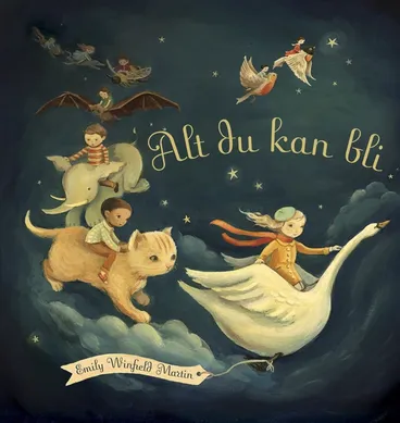 Omslag Alt du kan bli av Emily Winfield Martin (Innbundet)