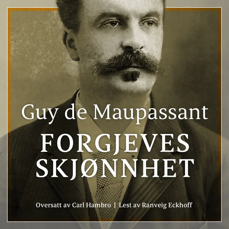 Omslag Forgjeves skjønnhet av Guy de Maupassant (Lydbok)