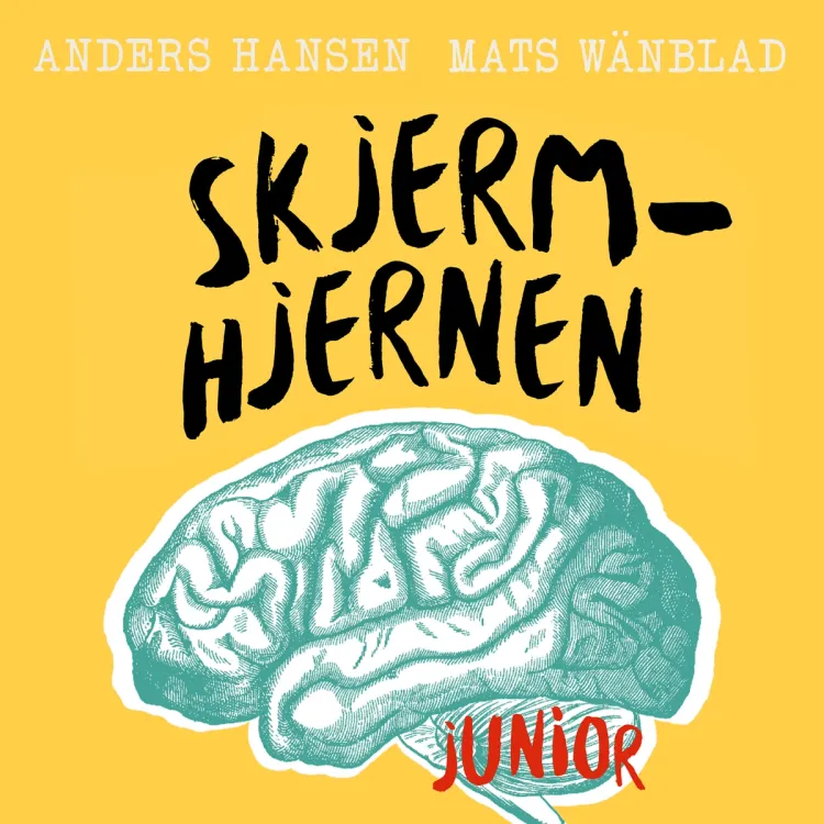 Omslag Skjermhjernen junior av Anders Hansen og Mats Wänblad (Lydbok)