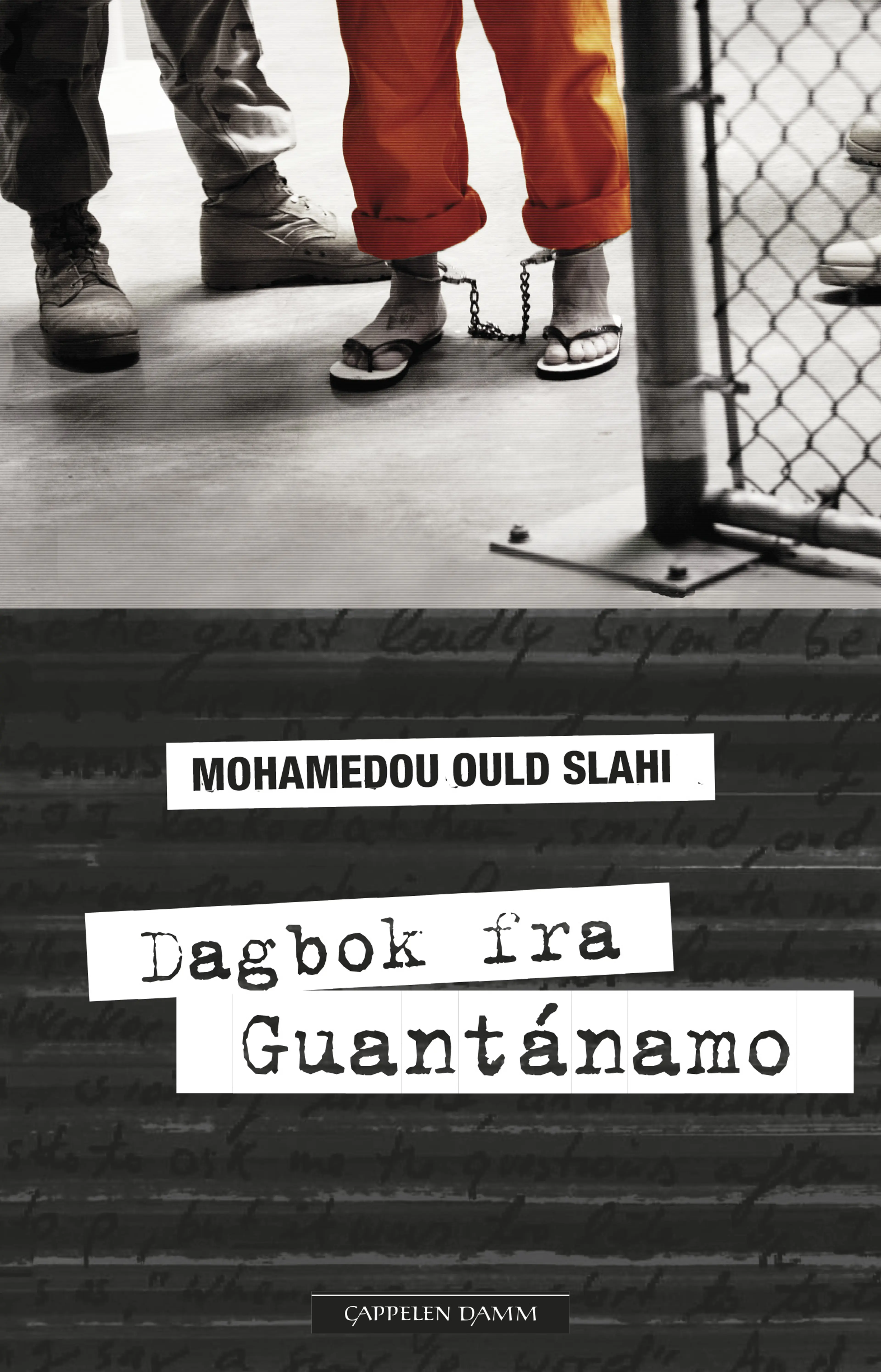 Omslag Dagbok fra Guantanamo av Mohamedou Ould Slahi (Innbundet)