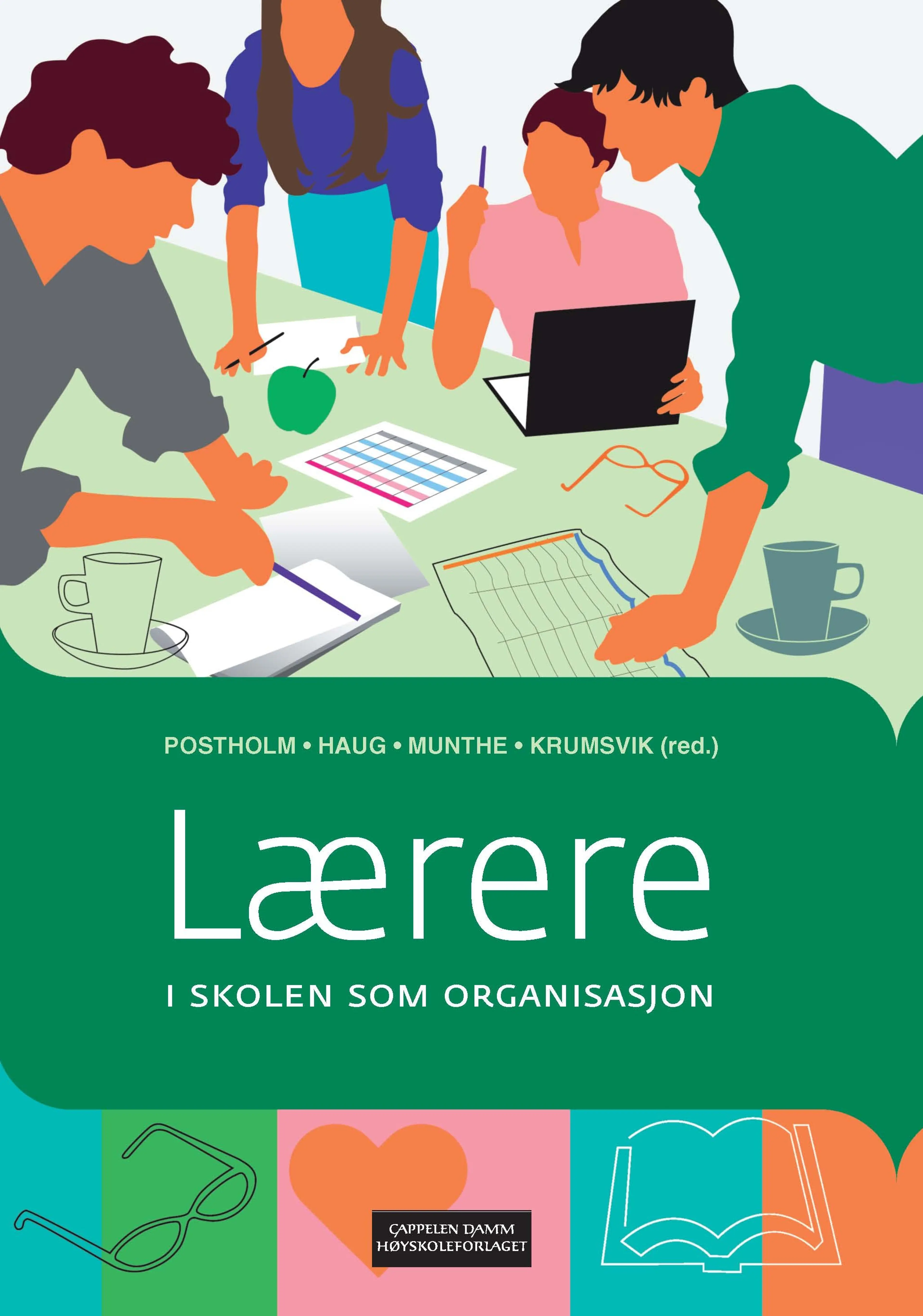 Omslag Lærere i skolen som organisasjon av May Britt Postholm, Peder Haug, Elaine Munthe og Rune Johan Krumsvik (red.) (Heftet)