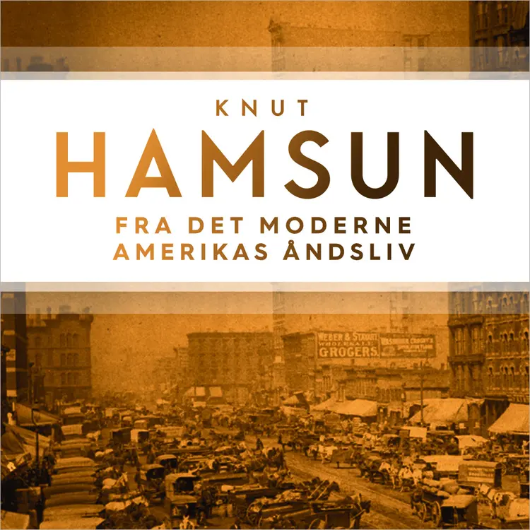 Omslag Fra det moderne Amerikas åndsliv av Knut Hamsun (Lydbok)