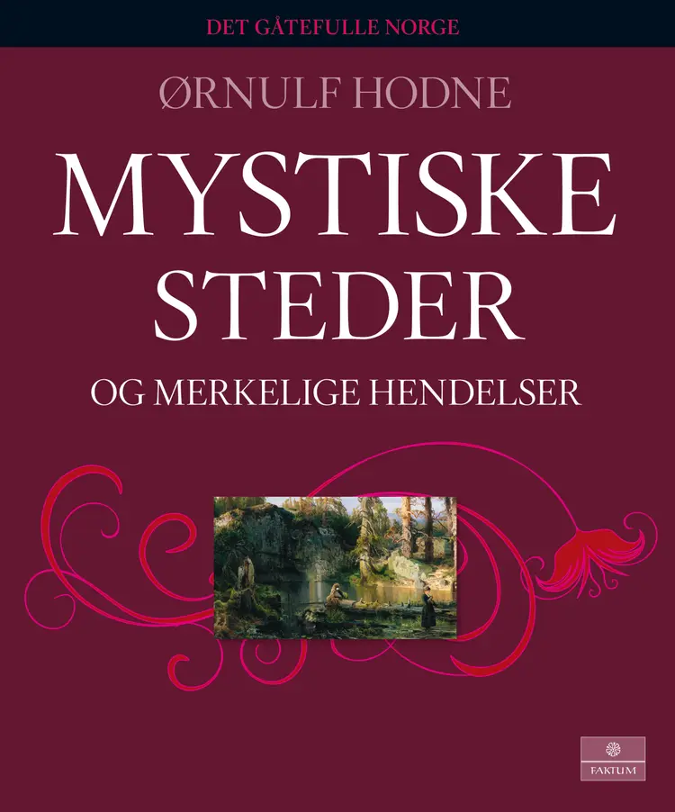 Omslag Mystiske steder og merkelige hendelser av Ørnulf Hodne (Innbundet)