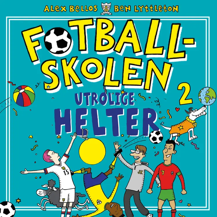 Omslag Fotballskolen - Utrolige helter av Alex Bellos og Ben Lyttleton (Lydbok)