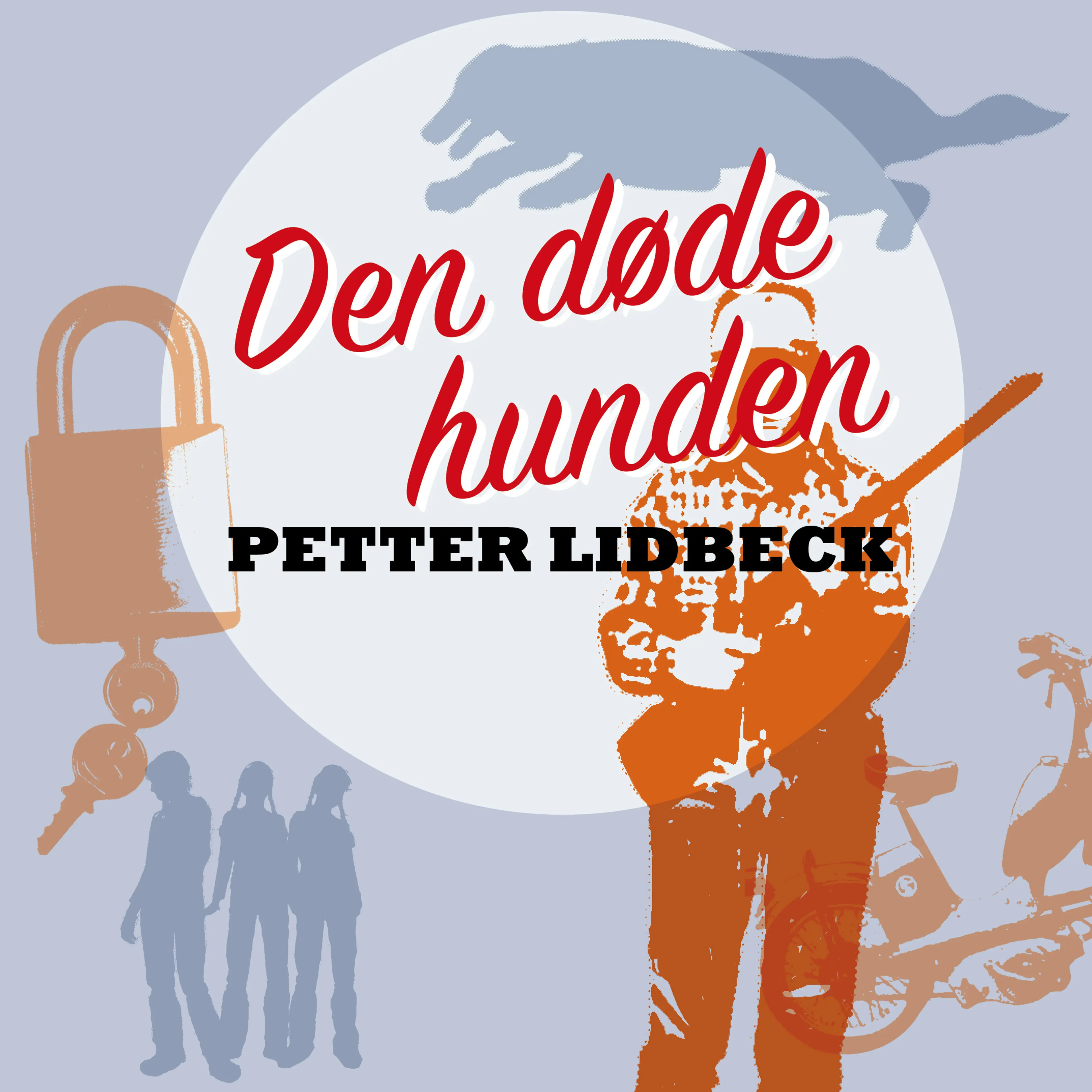 Omslag Den døde hunden av Petter Lidbeck (Lydbok)