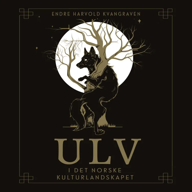 Omslag Ulv i det norske kulturlandskapet av Endre Harvold Kvangraven (Lydbok)