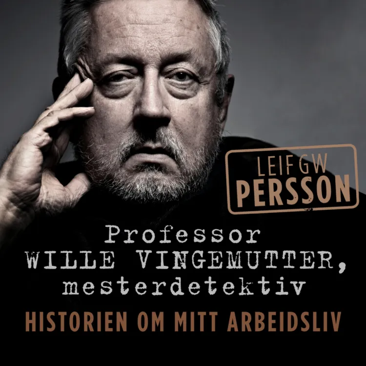 Omslag Professor Wille Vingemutter, mesterdetektiv - Historien om mitt arbeidsliv av Leif GW Persson (Lydbok)