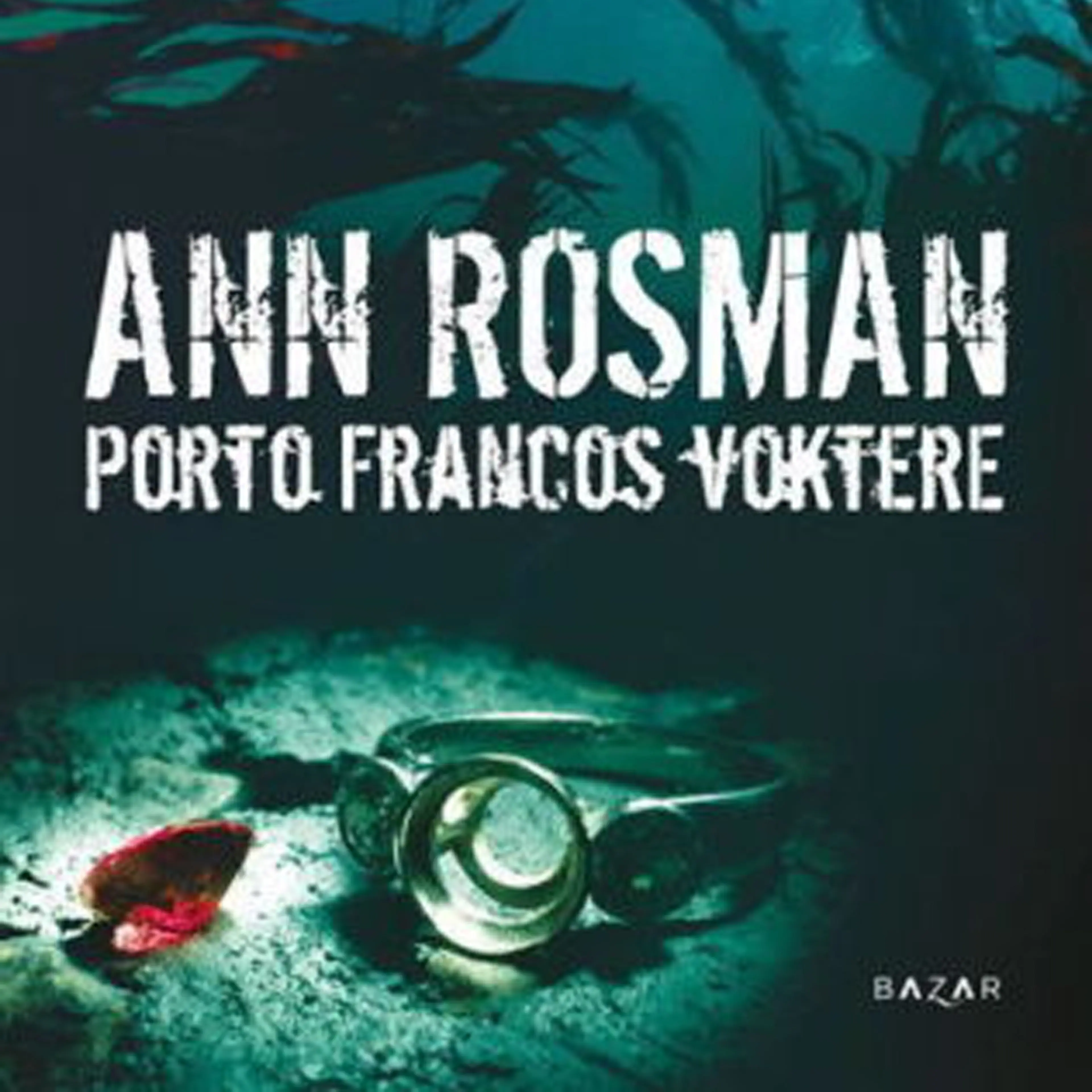 Omslag Porto Francos voktere av Ann Rosman (Lydbok)