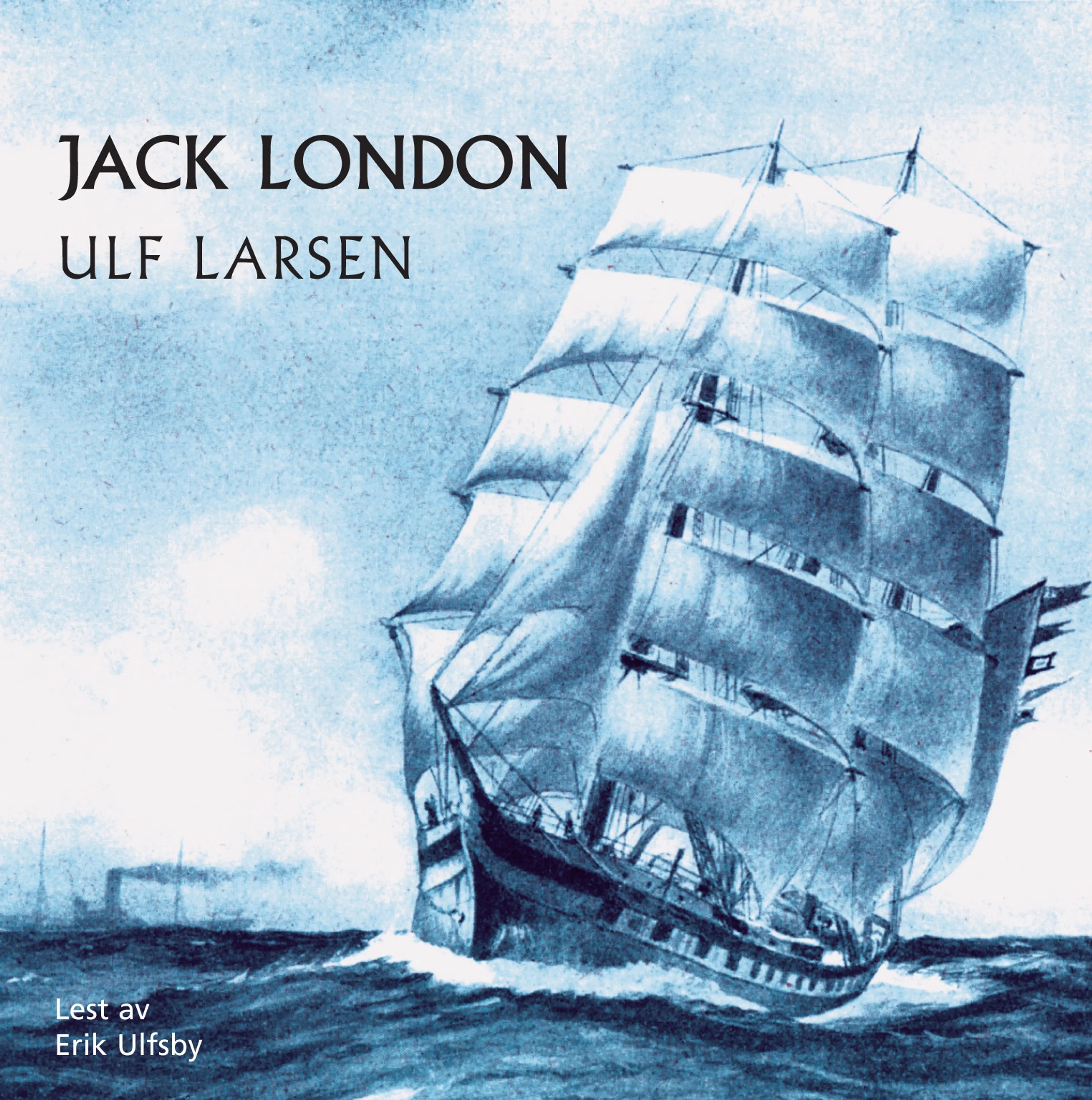 Omslag Ulf Larsen av Jack London (Lydbok)