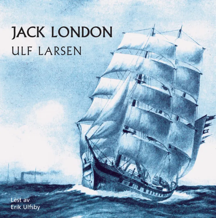 Omslag Ulf Larsen av Jack London (Lydbok)