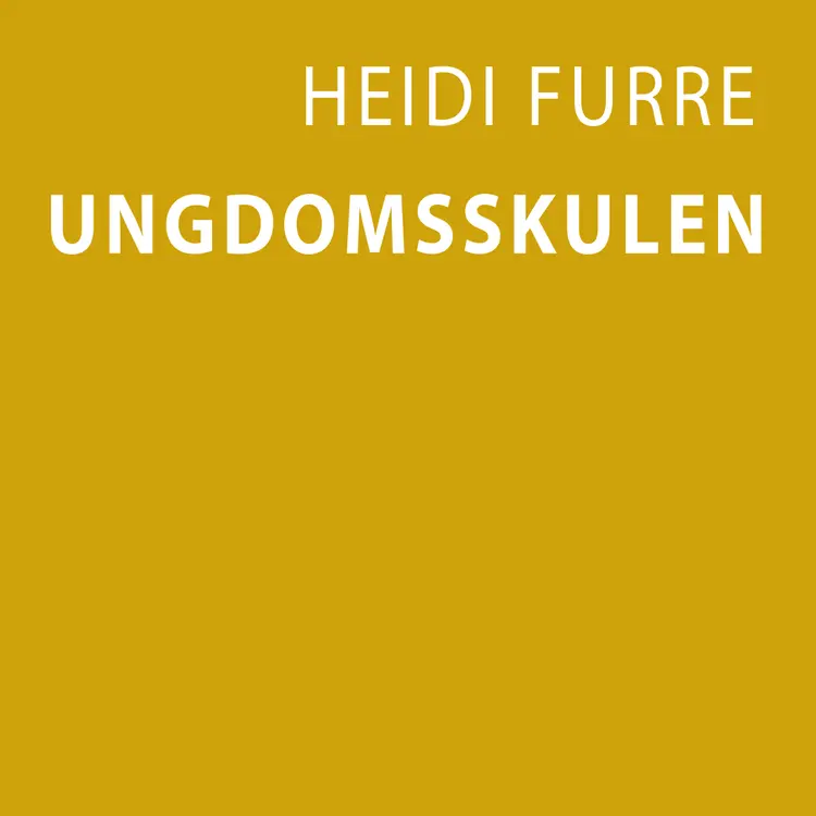Omslag Ungdomsskulen av Heidi Furre (Lydbok)