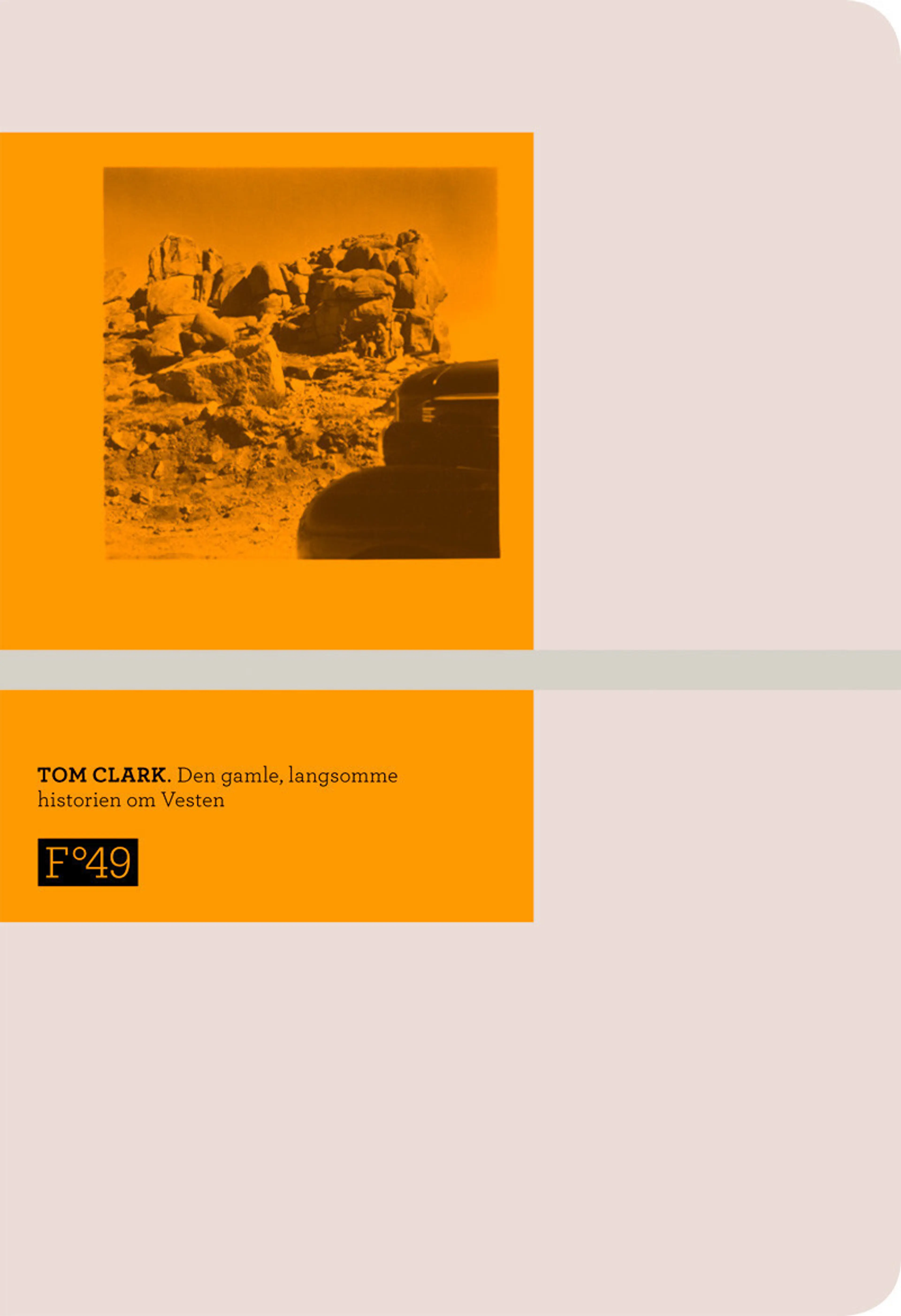 Omslag Den gamle, langsomme historien om Vesten av Tom Clark (Heftet)