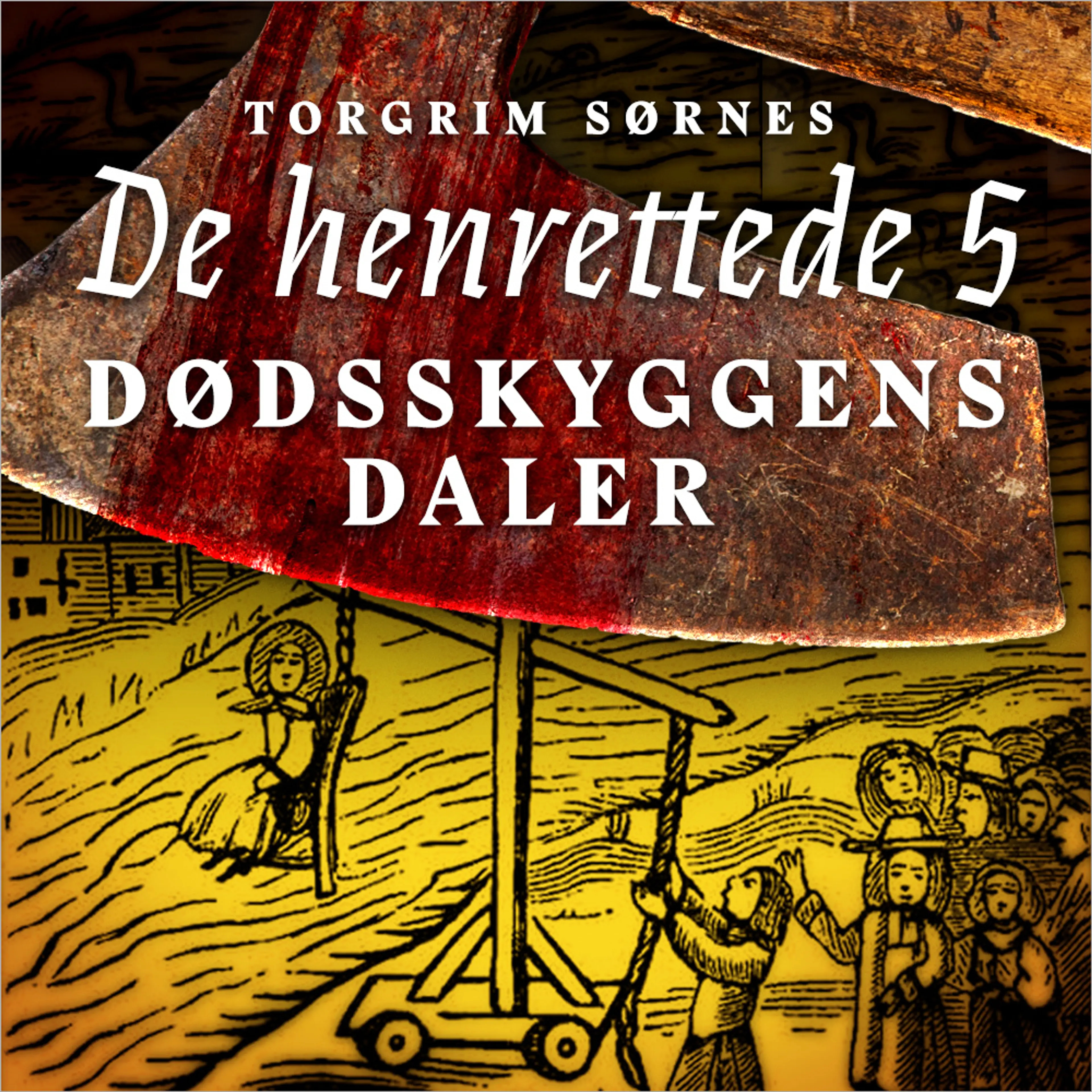 Omslag Dødsskyggens daler - Forbrytelse og straff i Norge på midten av 1700-tallet av Torgrim Sørnes (Lydbok)
