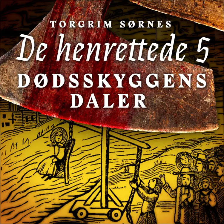 Omslag Dødsskyggens daler - Forbrytelse og straff i Norge på midten av 1700-tallet av Torgrim Sørnes (Lydbok)