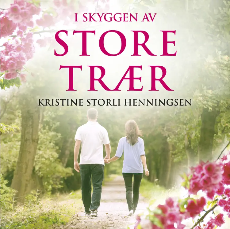 Omslag I skyggen av store trær av Kristine Storli Henningsen (Lydbok)