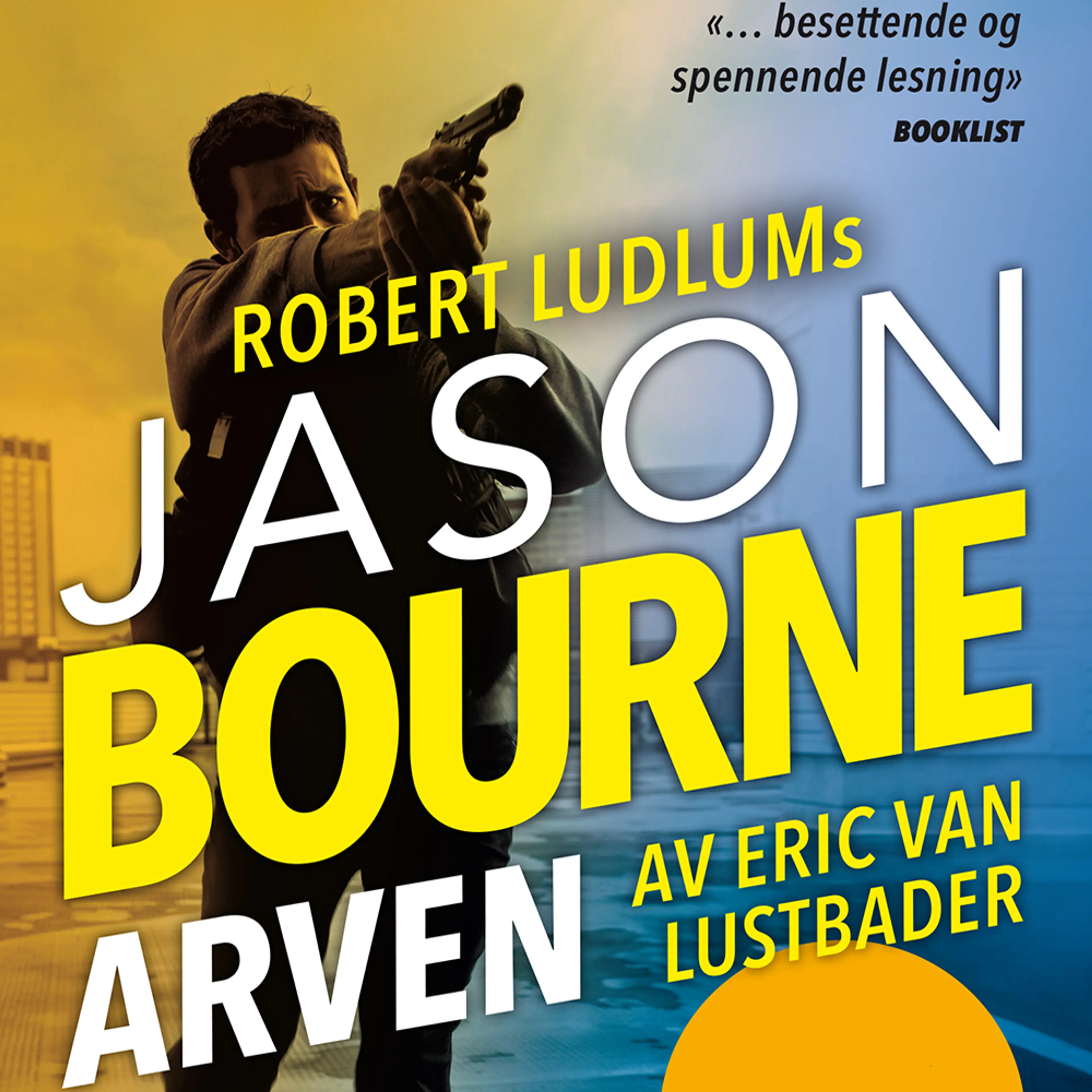 Omslag Jason Bourne - Arven - del 1 av Robert Ludlum og Eric van Lustbader (Lydbok)