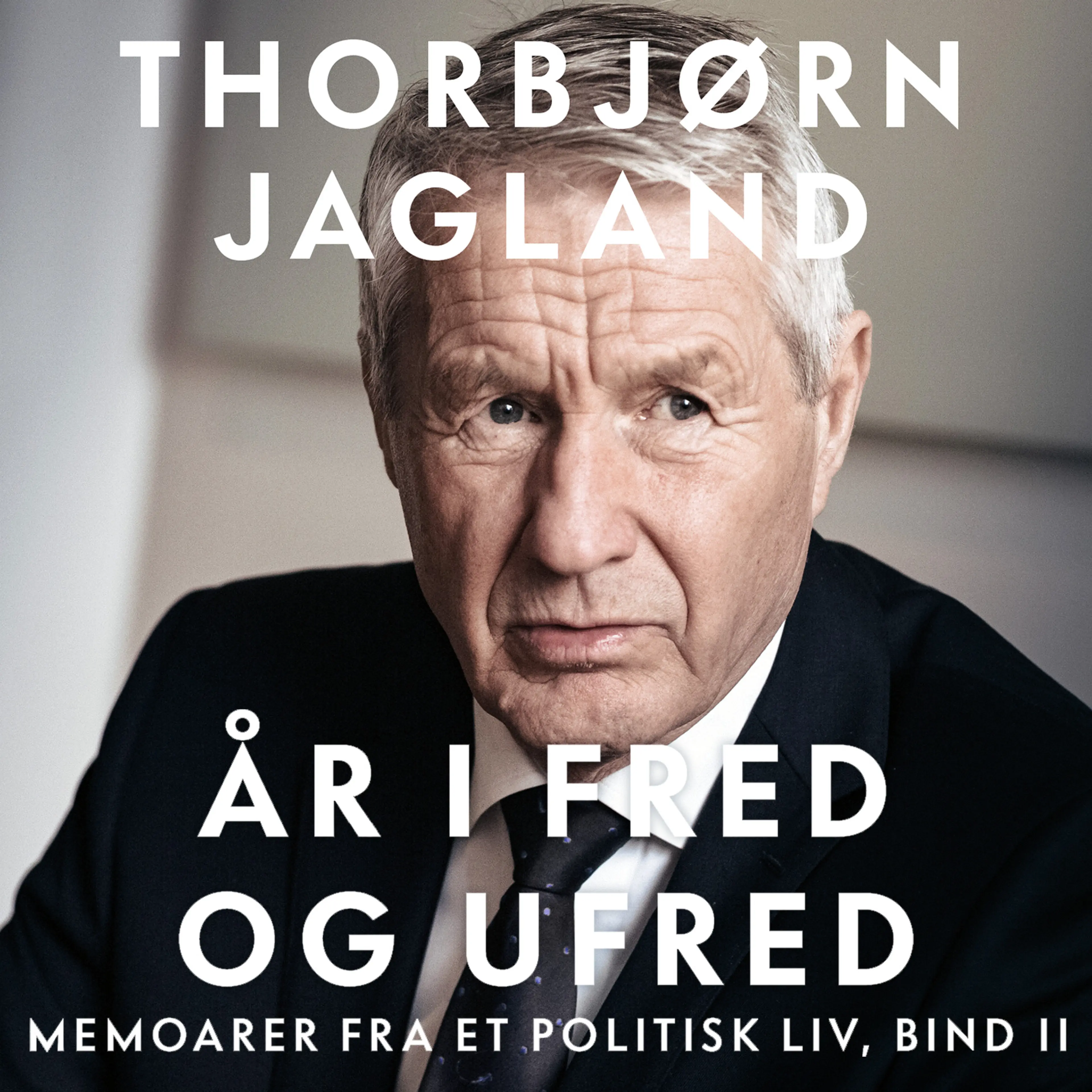 Omslag År i fred og ufred - Memoarer fra et politisk liv, bind II av Thorbjørn Jagland (Lydbok)