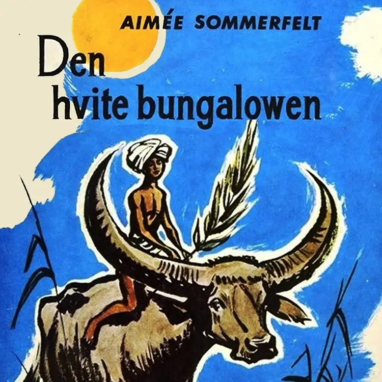 Omslag Den hvite bungalowen av Aimée Sommerfelt (Lydbok)