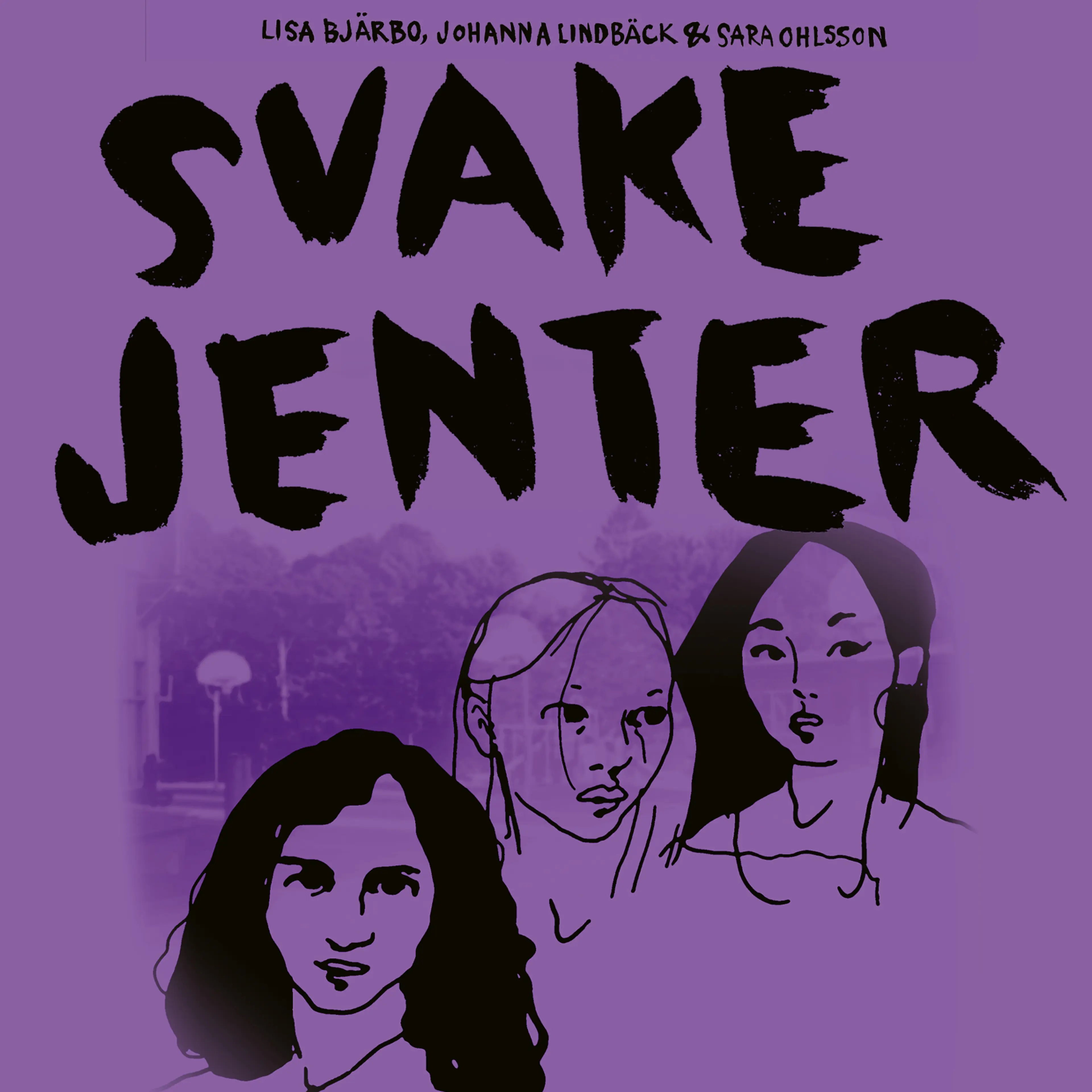 Omslag Svake jenter av Lisa Bjärbo, Johanna Lindbäck og Sara Ohlsson (Lydbok)
