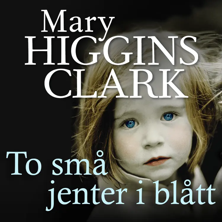 Omslag To små jenter i blått av Mary Higgins Clark (Lydbok)