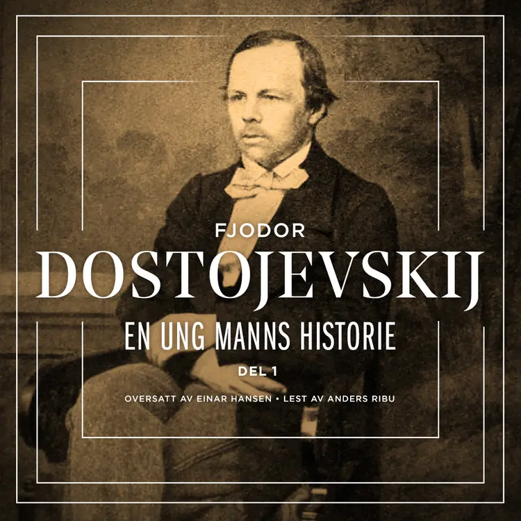 Omslag En ung manns historie 1 av Fjodor M. Dostojevskij (Lydbok)