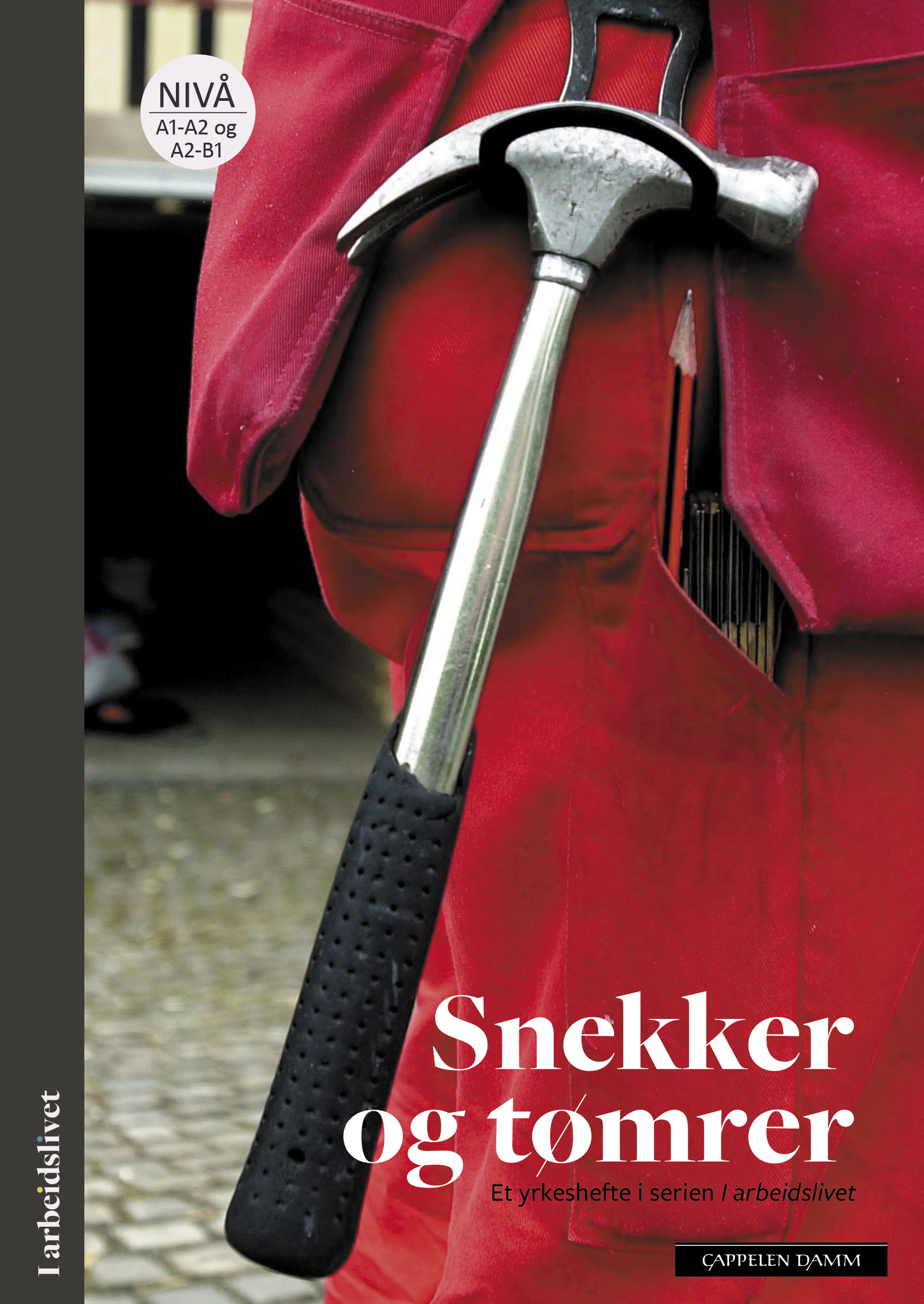 Omslag I arbeidslivet Snekker og tømrer av Eirunn Innerdal og Brit Bakken (Heftet)