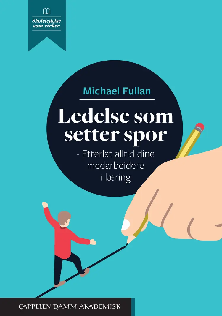 Omslag Ledelse som setter spor av Michael Fullan (Heftet)
