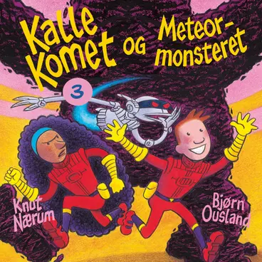 Omslag Kalle Komet og meteormonsteret av Knut Nærum (Lydbok)