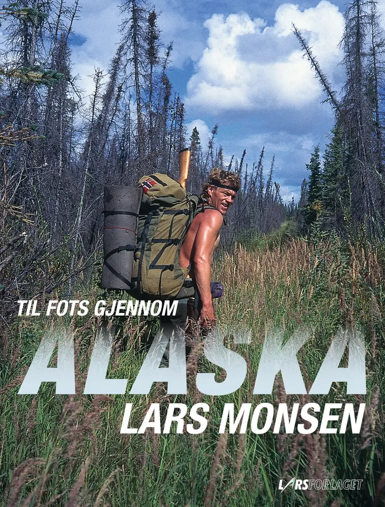 Omslag Til fots gjennom Alaska av Lars Monsen (Innbundet)