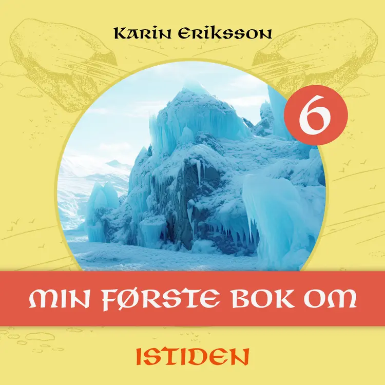 Omslag Min første bok om istiden av Karin Eriksson (Nedlastbar lydbok)