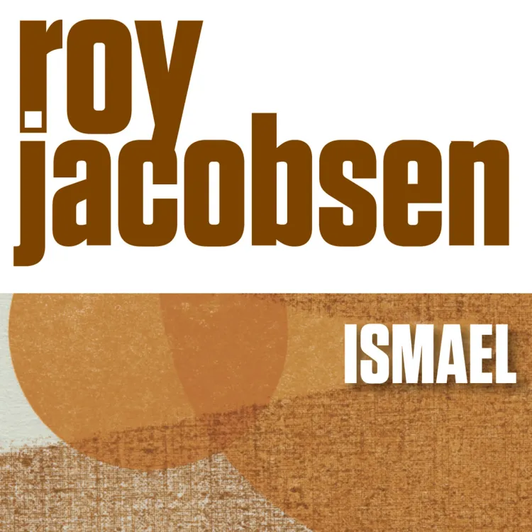 Omslag Ismael av Roy Jacobsen (Lydbok)