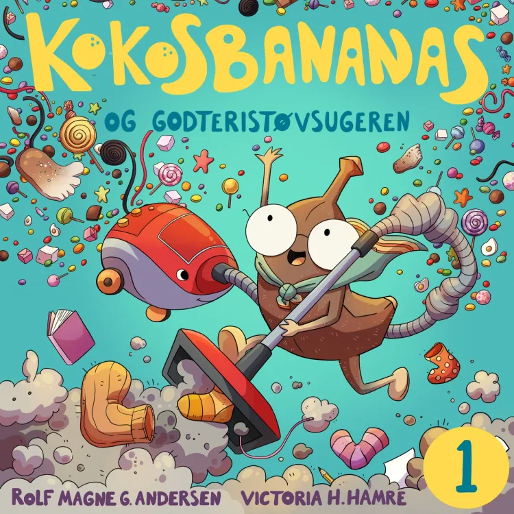Omslag Kokosbananas og godteristøvsugeren av Rolf Magne Andersen (Lydbok)