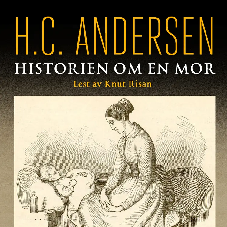 Omslag Historien om en mor av H.C. Andersen (Lydbok)