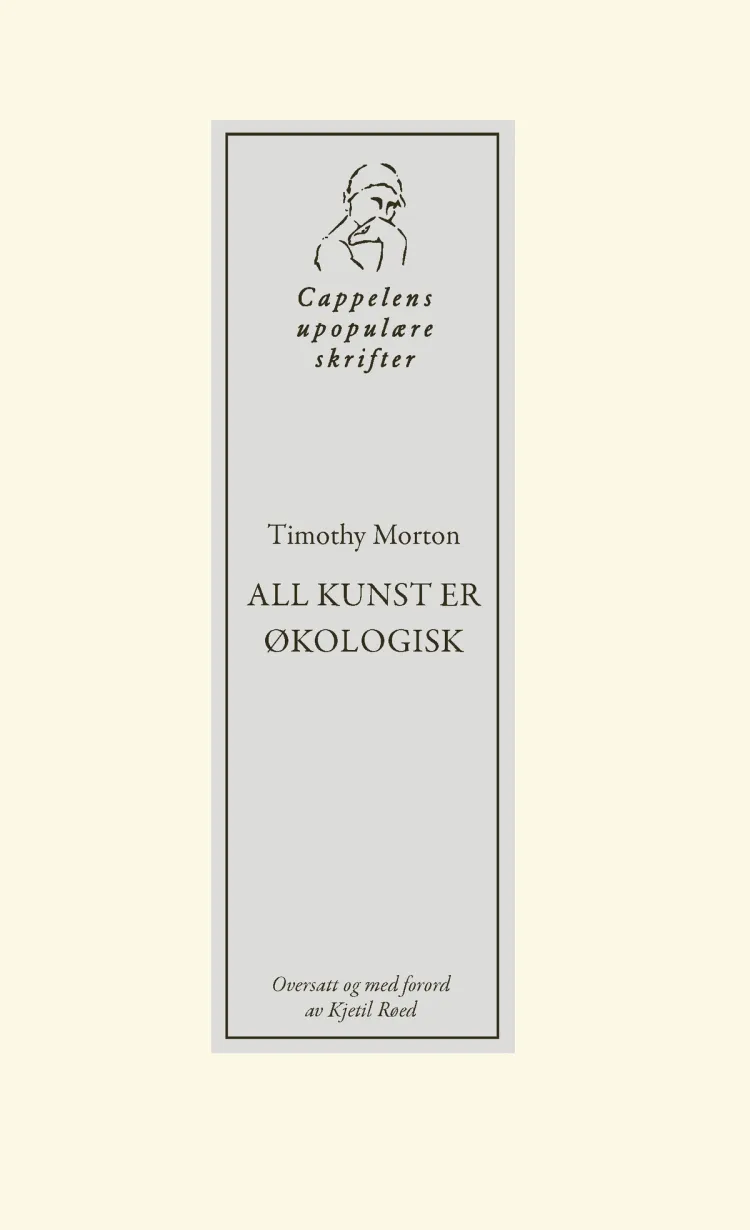 Omslag All kunst er økologisk av Timothy Morton (Heftet)