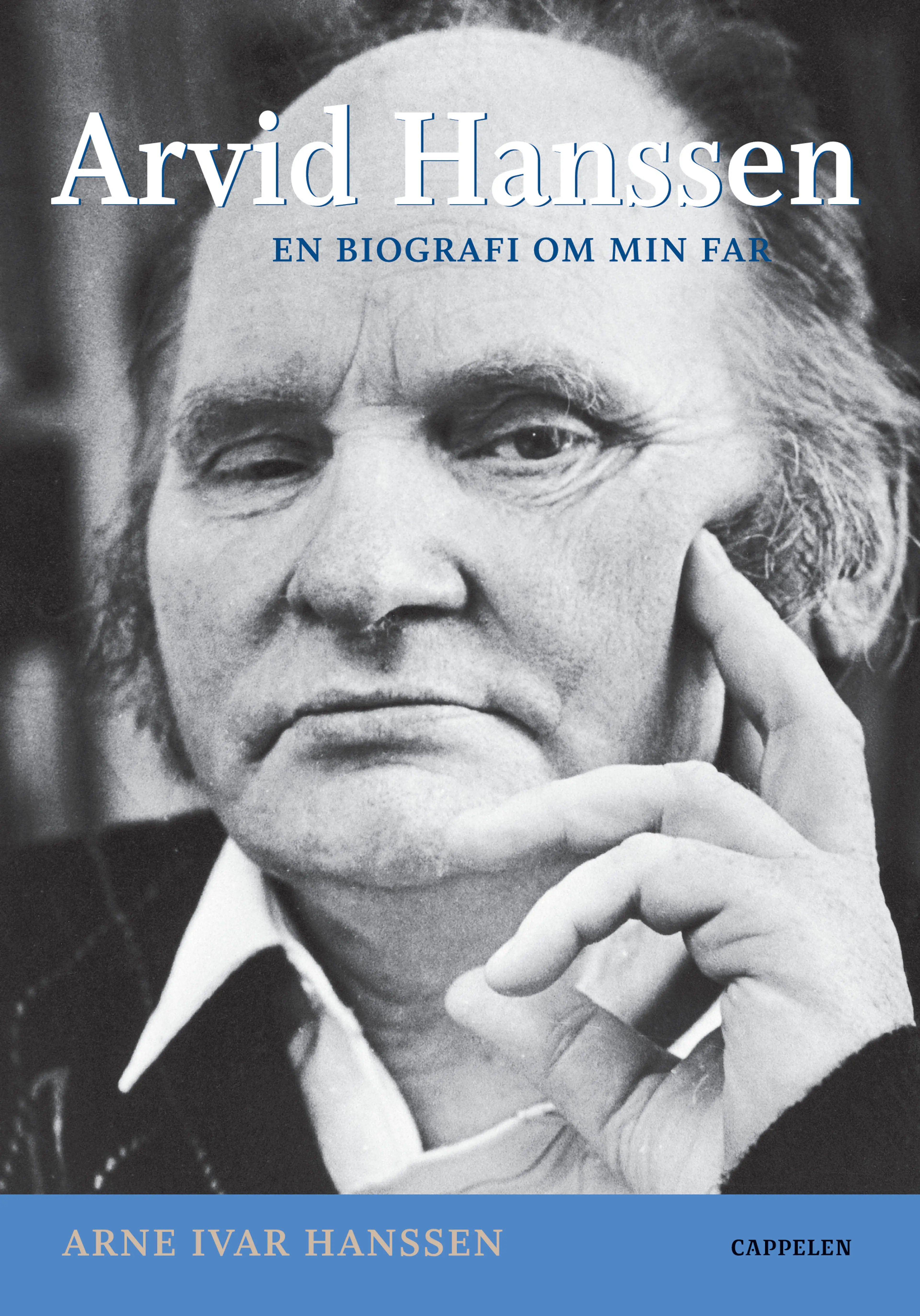 Omslag Arvid Hanssen. En biografi om min far av Arne Ivar Hanssen (Innbundet)