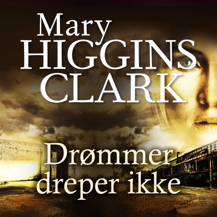 Omslag Drømmer dreper ikke av Mary Higgins Clark (Lydbok)